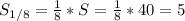 S_{1/8} = \frac{1}{8} * S = \frac{1}{8} * 40 = 5