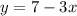 y=7-3x