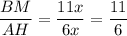 \dfrac{BM}{AH}= \dfrac{11x}{6x}= \dfrac{11}{6}