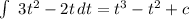 \int\ {3t^2-2t} \, dt =t^3-t^2+c&#10;