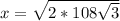 x= \sqrt{2*108 \sqrt{3} }