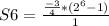 S6=\frac{ \frac{-3}{4} *( 2^{6}-1 )}{1}