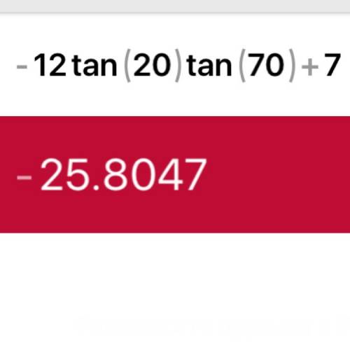 Найти значение выражения -12tg 20°* tg 70°+7