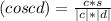 (cos c d)= \frac{c*s}{|c|*|d|}