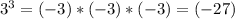 3^3=(-3 )*(-3) *(-3) =(-27)