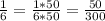 \frac{1}{6}=\frac{1*50}{6*50}=\frac{50}{300}