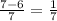 \frac{7-6}{7}= \frac{1}{7}