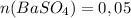 n(BaSO_{4})=0,05