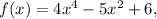 f(x)=4x^4-5x^2+6 ,