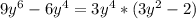 9y^6 - 6y^4=3y^4*(3y^2-2)