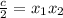 \frac{c}{2}=x_1x_2