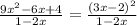 \frac{9 x^{2} -6x+4}{1-2x} = \frac{(3x-2) ^{2} }{1-2x}