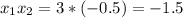 x_1x_2=3*(-0.5)=-1.5