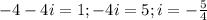 -4 - 4i =1; -4i = 5; i = - \frac{5}{4}