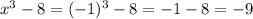 x^3-8=(-1)^3-8=-1-8=-9