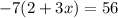 -7(2+3x)=56