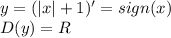 y=(|x|+1)'=sign(x)\\D(y)=R