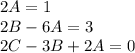 2A=1\\ 2B-6A=3\\ 2C-3B+2A=0