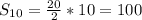 S_{10}=\frac{20}{2}*10=100