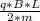 \frac{q*B*L}{2*m}