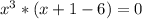 x^{3}*(x+1-6)=0