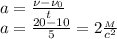 a= \frac{\nu-\nu_0}{t}\\&#10;a= \frac{20-10}{5}=2 \frac{_M}{c^2}