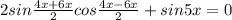 2sin \frac{4x+6x}{2}cos \frac{4x-6x}{2} +sin5x=0