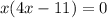 x(4x-11)=0