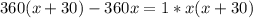 360(x+30)-360x=1*x(x+30)