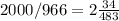 2000 / 966 = 2 \frac{34}{483}