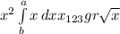 x^{2} \int\limits^a_b {x} \, dx x_{123} gr \sqrt{x}