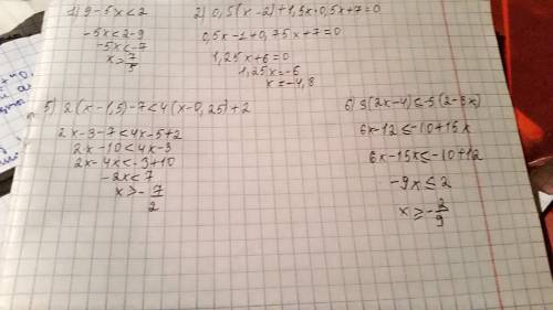 Решить линейные ! 1) 9-5x< 2 2) 0,5(x-2)+1,5x0,5x+7 5) 2(x-1,5)-7< 4(x-0,25)+2 6) 3(2x-4)≤-5 (