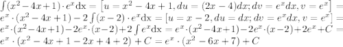 $$\Large \int(x^2-4x+1)\cdot e^x\mathrm{dx}=\left [ u=x^2-4x+1, du=(2x-4)dx; dv=e^xdx, v=e^x \right ]=e^x\cdot(x^2-4x+1)-2\int(x-2)\cdot e^x\mathrm{dx}=\left [ u=x-2, du=dx; dv=e^xdx, v=e^x \right ]=e^x\cdot(x^2-4x+1)-2e^x\cdot(x-2)+2\int e^x\mathrm{dx}=e^x\cdot(x^2-4x+1)-2e^x\cdot(x-2)+2e^x+C=e^x\cdot(x^2-4x+1-2x+4+2)+C=e^x\cdot(x^2-6x+7)+C$$