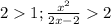 21; \frac{x^2}{2x-2}2