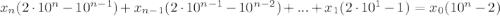 x_n(2\cdot10^n-10^{n-1})+x_{n-1}(2\cdot 10^{n-1}-10^{n-2})+...+x_1(2\cdot 10^1-1)=x_0(10^n-2)