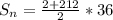 S_n=\frac{2+212}{2}*36