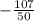 -\frac{107}{50}