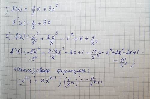 Найдите производную функции f(x)=2/3x+3x² f(x)=-x^5/5+2x³/3 -x²+x + 5/x²