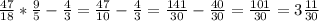 \frac{47}{18}* \frac{9}{5}- \frac{4}{3}= \frac{47}{10}- \frac{4}{3}= \frac{141}{30}- \frac{40}{30}= \frac{101}{30}=3 \frac{11}{30}