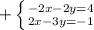 +\left \{ {{-2x-2y=4} \atop {2x-3y=-1}} \right.