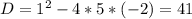 D=1^2-4*5*(-2)=41