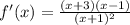 f'(x)= \frac{(x+3)(x-1)}{(x+1)^2}