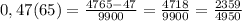 0,47(65)= \frac{4765-47}{9900}= \frac{4718}{9900}=\frac{2359}{4950}