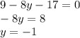 &#10;9 - 8y -17 =0 \\ &#10;-8y = 8 \\ &#10;y = -1&#10;