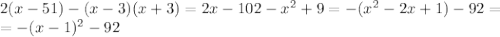 2(x-51)-(x-3)(x+3)=2x-102-x^2+9=-(x^2-2x+1)-92=\\=-(x-1)^2-92