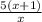 \frac{5(x+1)}{x}