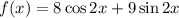 f(x)=8\cos2x+9\sin2x