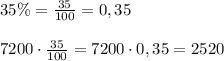 35\%=\frac{35}{100}=0,35\\\\7200\cdot \frac{35}{100}=7200\cdot 0,35=2520