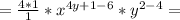 =\frac{4*1}{1}* x^{4y+1-6}*y^{2-4} =