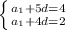 \left \{ {{a_1+5d=4} \atop {a_1+4d=2}} \right.